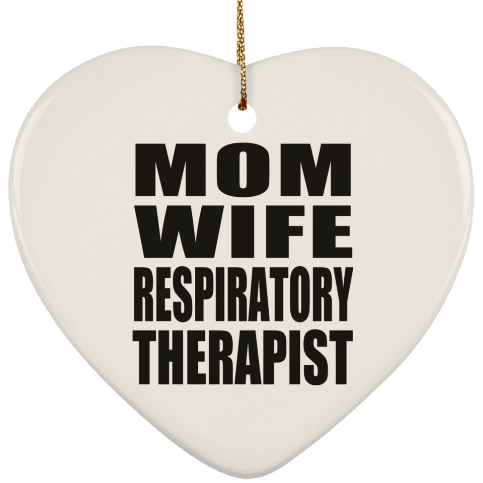 Mom Wife Respiratory Therapist - Heart Ornament