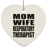 Mom Wife Respiratory Therapist - Heart Ornament