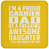 Proud Cashier Dad Of Awesome Daughter - Drink Coaster