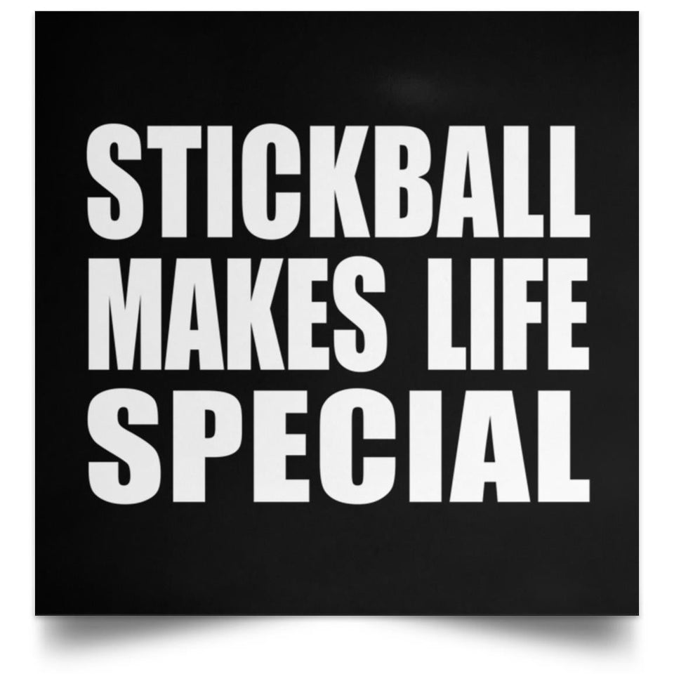 Stickball Makes Life Special - Poster Square