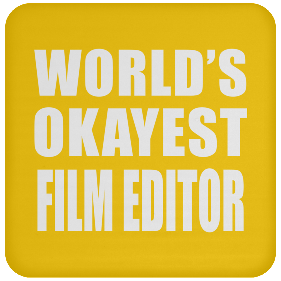 World's Okayest Film Editor - Drink Coaster