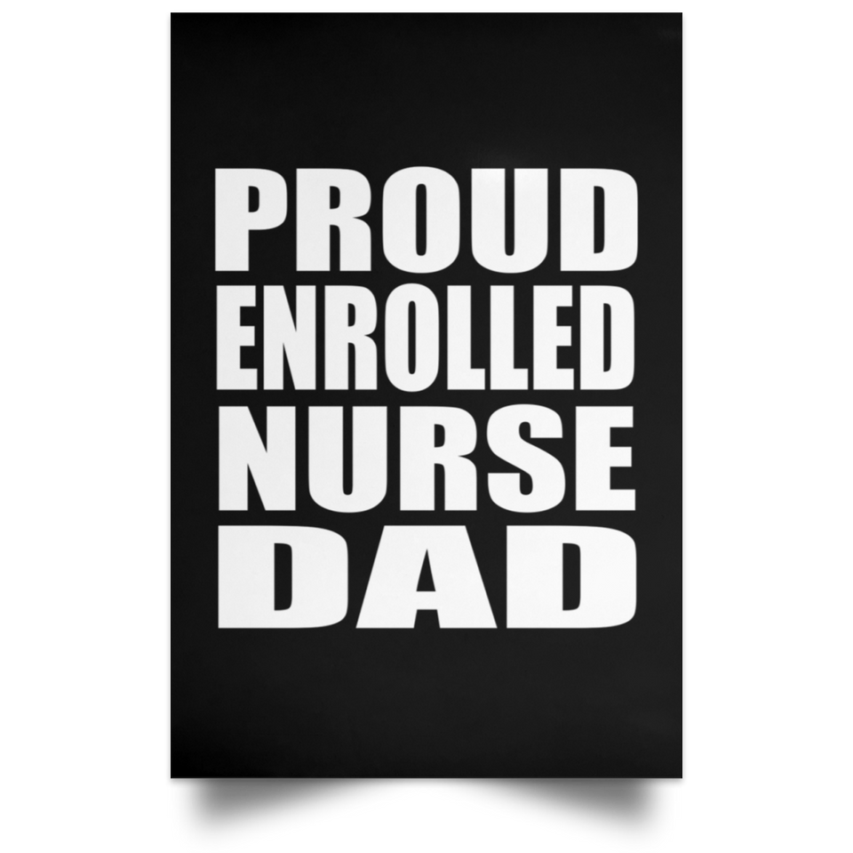 Proud Enrolled Nurse Dad - Poster Portrait
