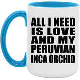 All I Need Is Love And My Peruvian Inca Orchid - 15oz Accent Mug Blue