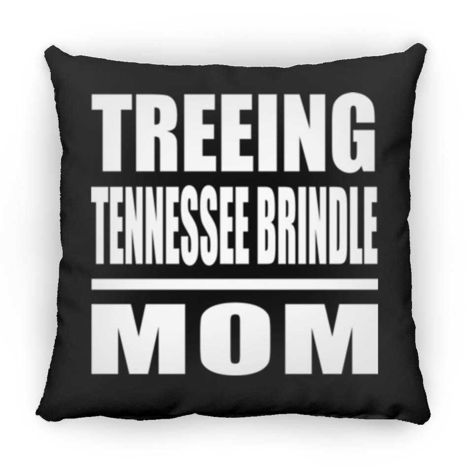 Treeing Tennessee Brindle Mom - Throw Pillow Black