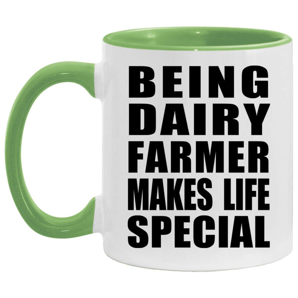 Being Dairy Farmer Makes Life Special - 11oz Accent Mug Green