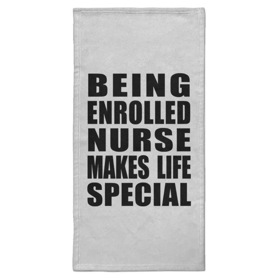 Being Enrolled Nurse Makes Life Special - Hand Towel