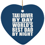 Taxi Driver By Day World's Best Dad By Night - Heart Ornament