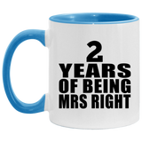 2nd Anniversary 2 Years Of Being Mrs Right - 11oz Accent Mug Blue
