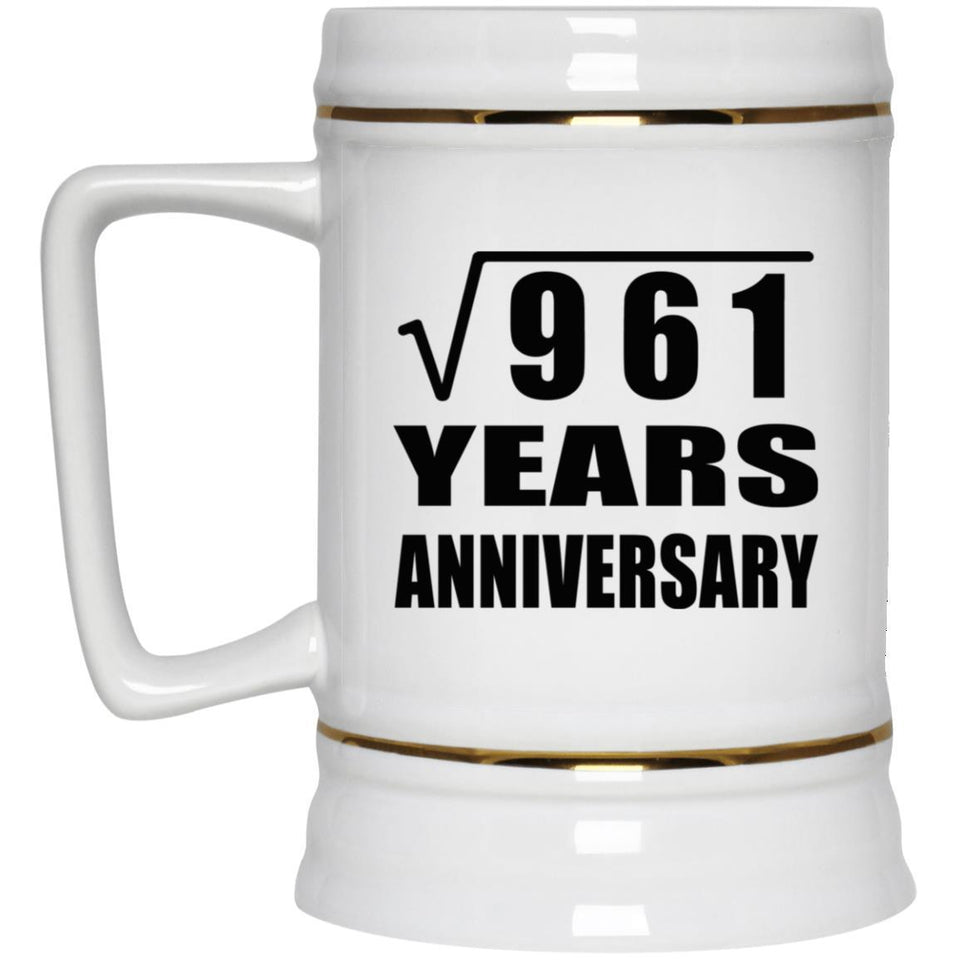 31st Anniversary Square Root of 961 Years Anniversary - Beer Stein