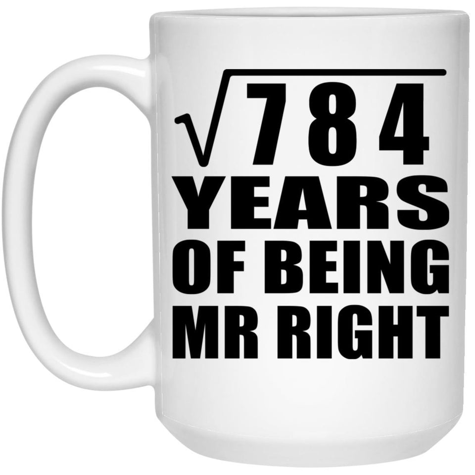 28th Anniversary Square Root of 784 Years of Being Mr Right - 15oz Coffee Mug