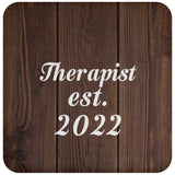 Therapist Established Est. 2022 - Drink Coaster D