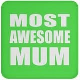 Most Awesome Mum - Drink Coaster