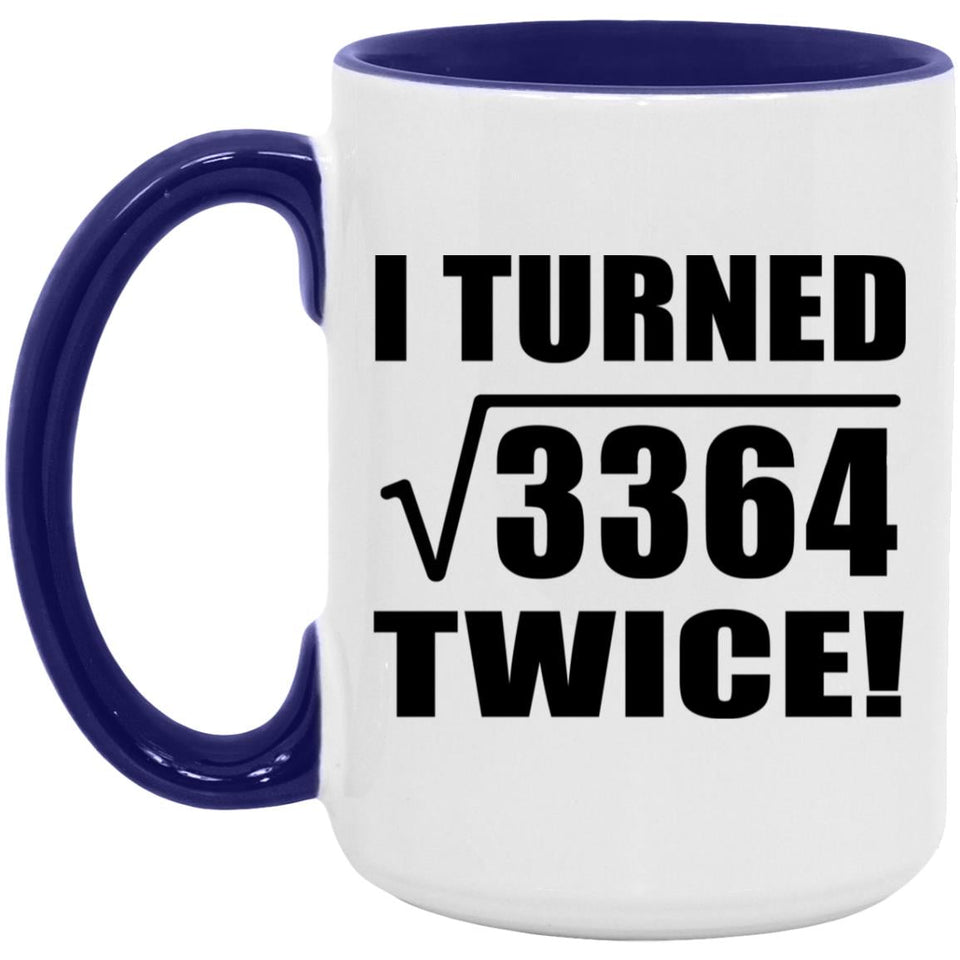 116th Birthday I Turned Square Root of 3364 Twice - 15oz Accent Mug Purple