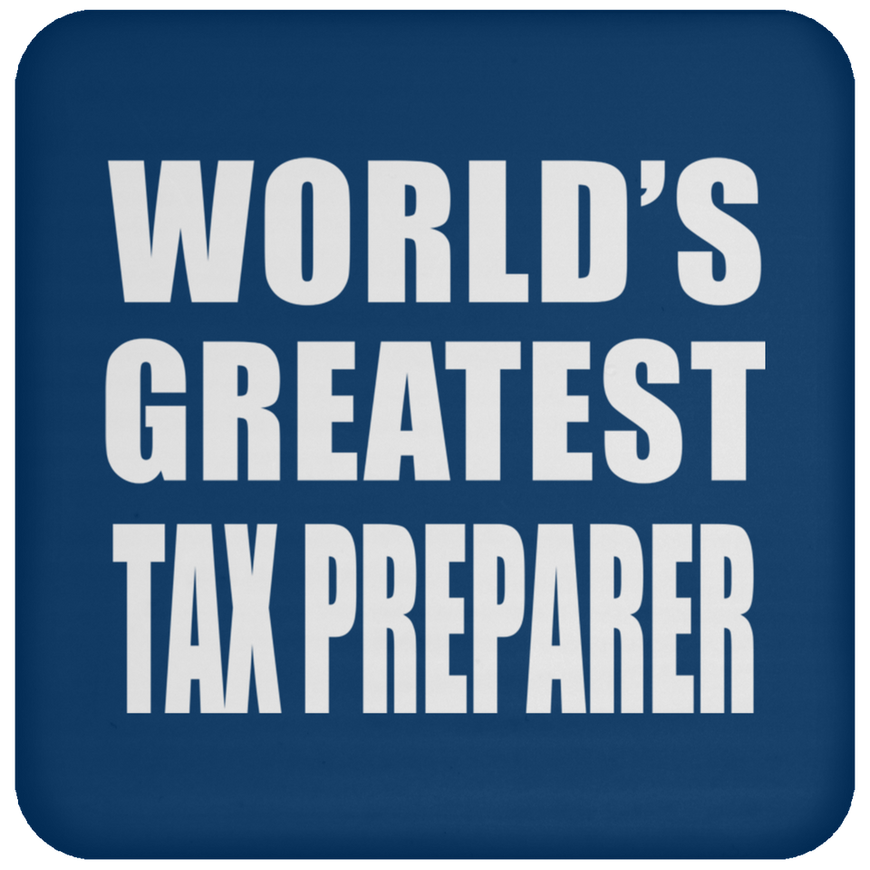 World's Greatest Tax Preparer - Drink Coaster