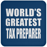 World's Greatest Tax Preparer - Drink Coaster