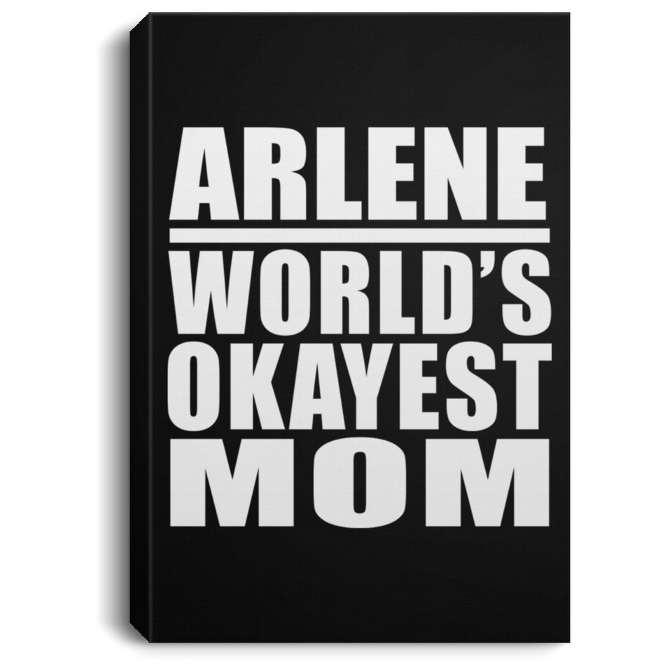 Arlene World's Okayest Mom - Canvas Portrait