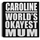 Caroline World's Okayest Mum - Canvas Square