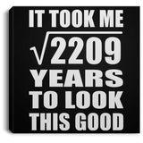 47th Birthday Took Square Root of 2209 Years To Look Good - Canvas Square