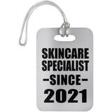 Skincare Specialist Since 2021 - Luggage Bag Tag