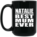 Natalie Best Mum Ever - 15 Oz Coffee Mug Black