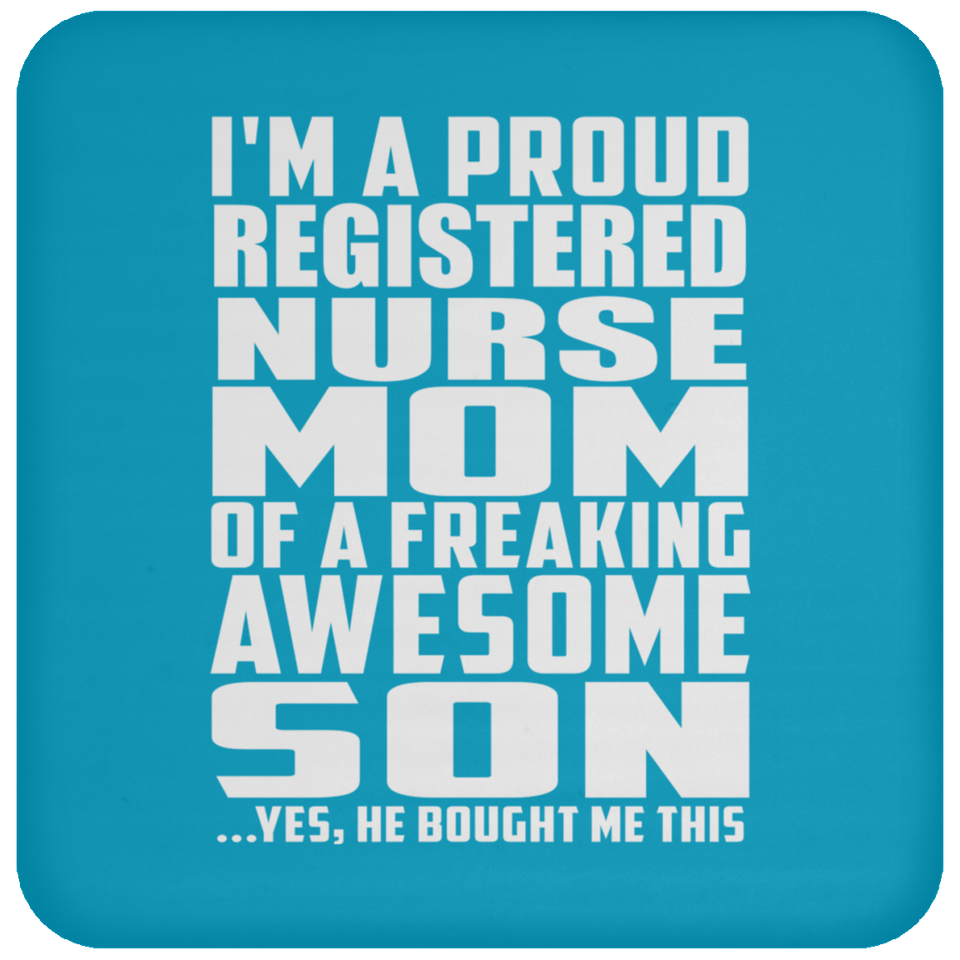 Proud Registered Nurse Mom Of Awesome Son - Coaster