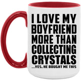 I Love My Boyfriend More Than Collecting Crystals - 15oz Accent Mug Red
