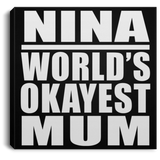 Nina World's Okayest Mum - Canvas Square