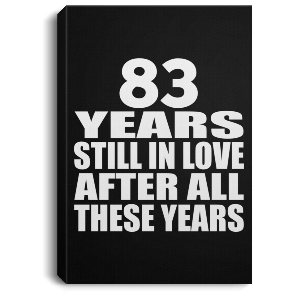 83rd Anniversary 83 Years Still In Love After These Years - Canvas Portrait