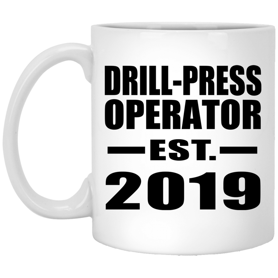 Drill-Press Operator Established EST. 2019 - 11oz Coffee Mug