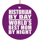 Historian By Day World's Best Mom By Night - Circle Ornament