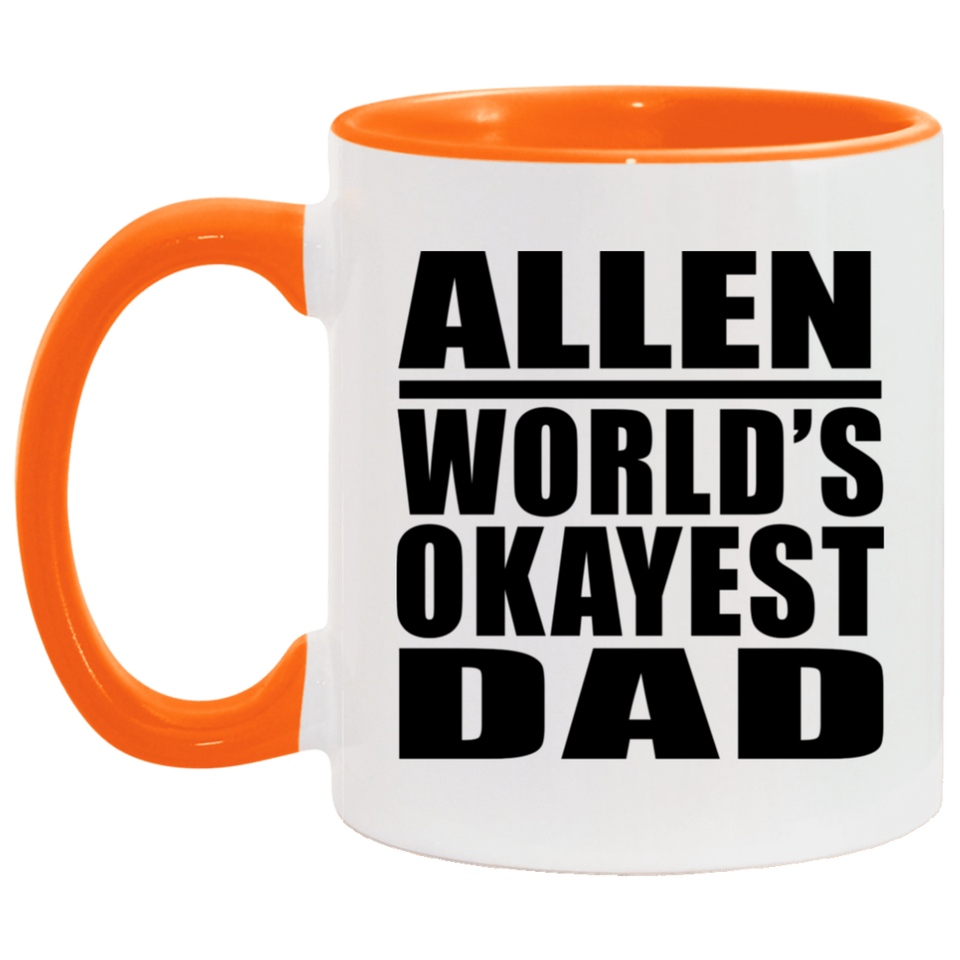 Allen World's Okayest Dad - 11oz Accent Mug Orange