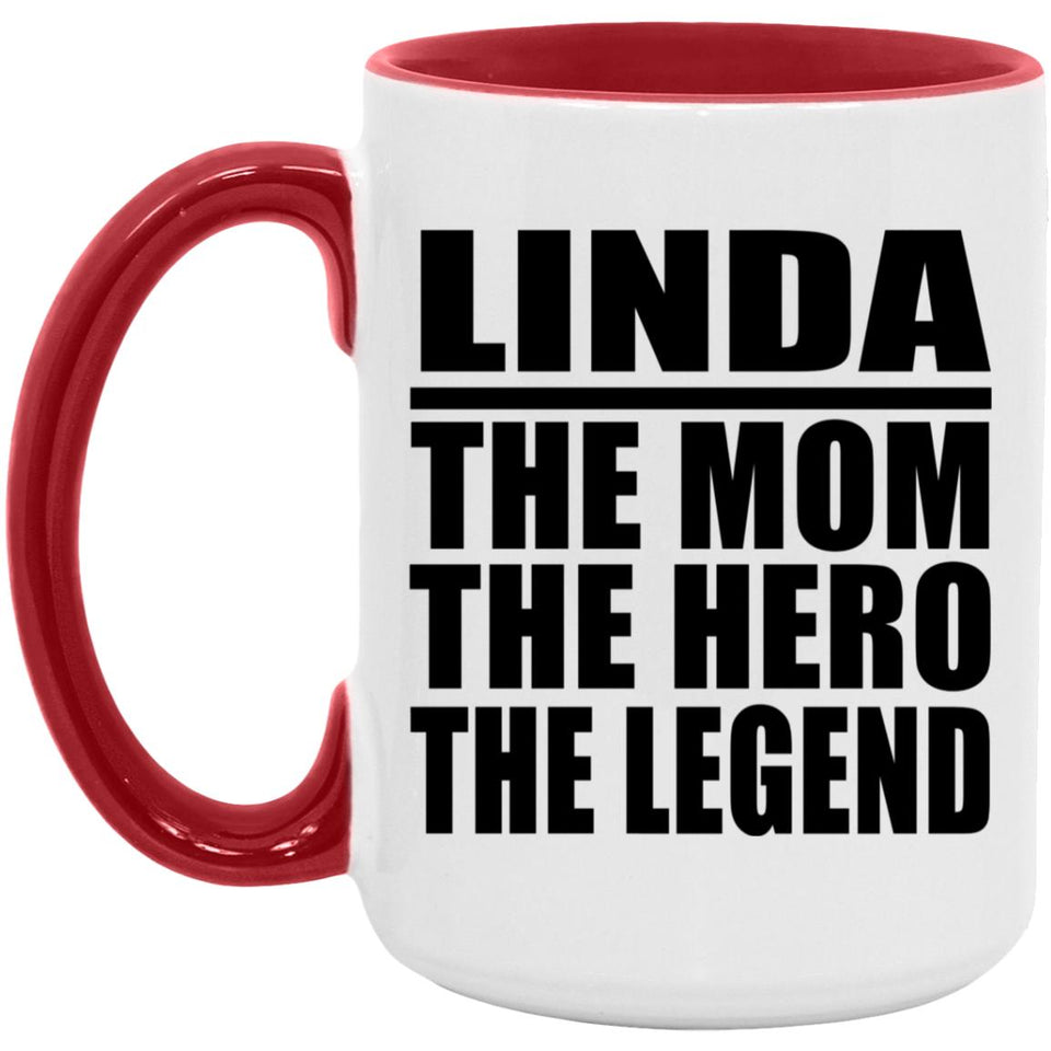 Linda The Mom The Hero The Legend - 15oz Accent Mug Red