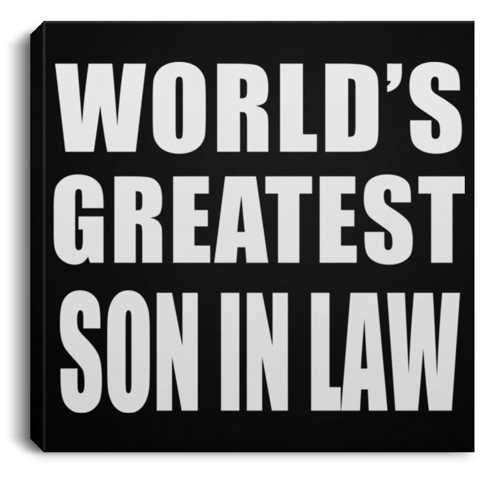 World's Greatest Son In Law - Canvas Square
