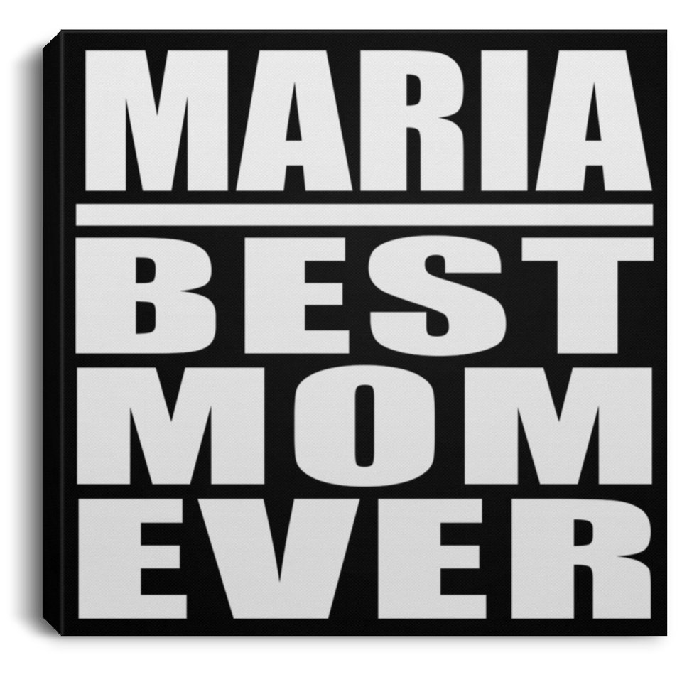 Maria Best Mom Ever - Canvas Square