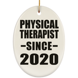 Physical Therapist Since 2020 - Oval Ornament