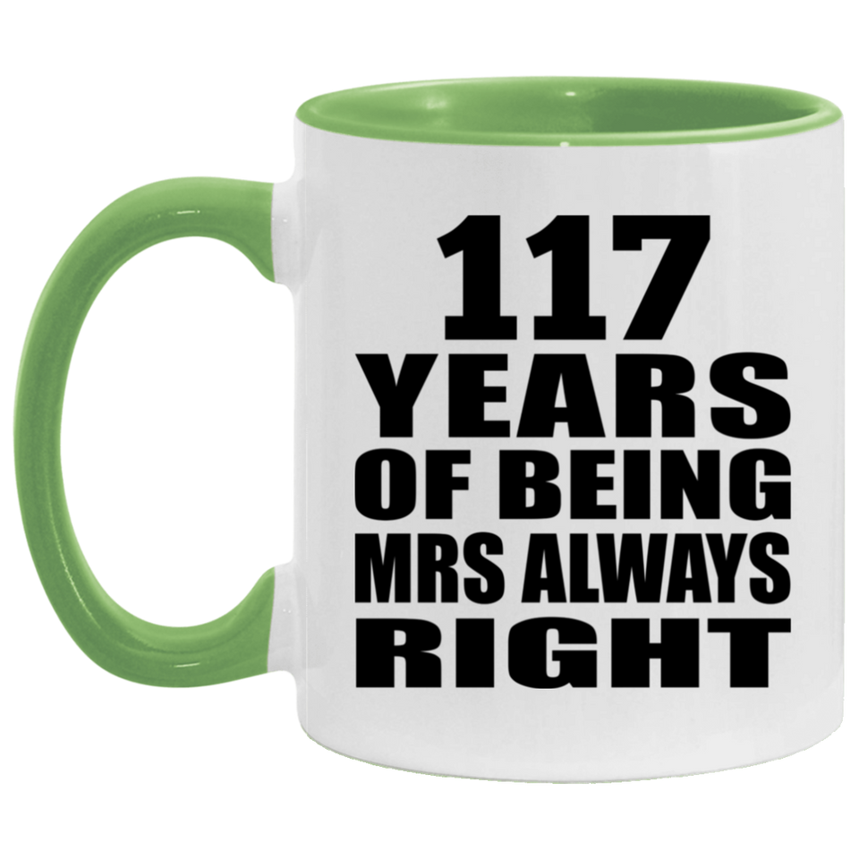 117th Anniversary 117 Years of Being Mrs Always Right - 11oz Accent Mug Green