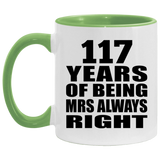 117th Anniversary 117 Years of Being Mrs Always Right - 11oz Accent Mug Green