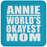 Annie World's Okayest Mom - Drink Coaster