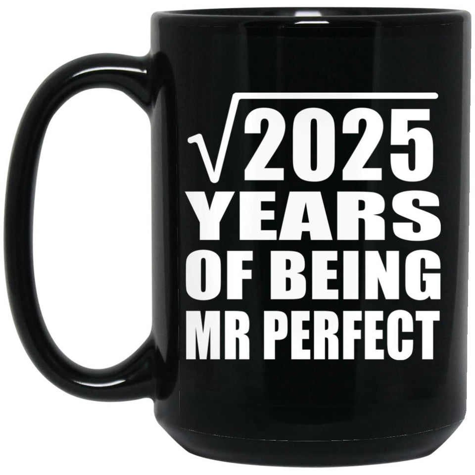 45th Anniversary Square Root of 2025 Years of Mr Perfect - 15oz Coffee Mug Black