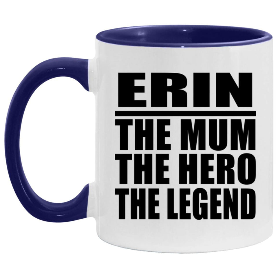 Erin The Mum The Hero The Legend - 11oz Accent Mug Purple