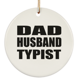 Dad Husband Typist - Circle Ornament