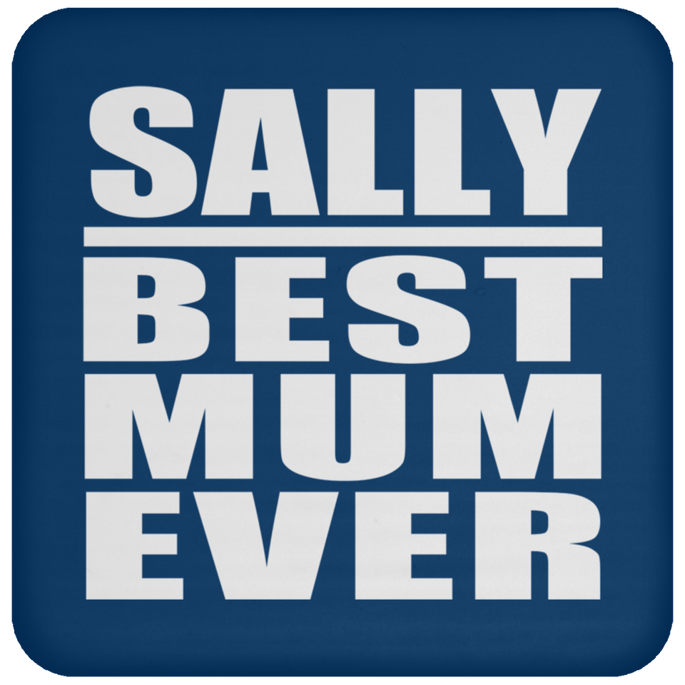 Sally Best Mum Ever - Drink Coaster