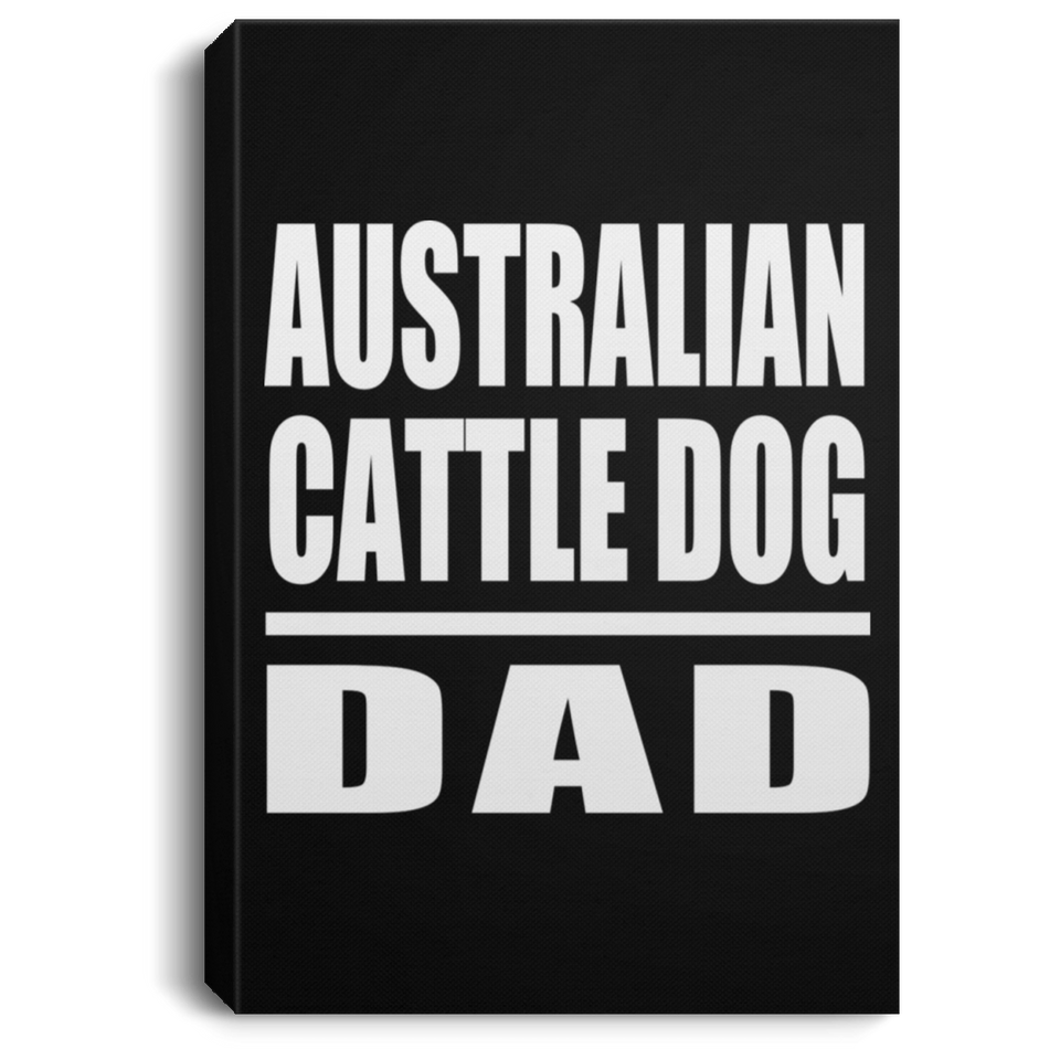 Australian Cattle Dog Dad - Canvas Portrait