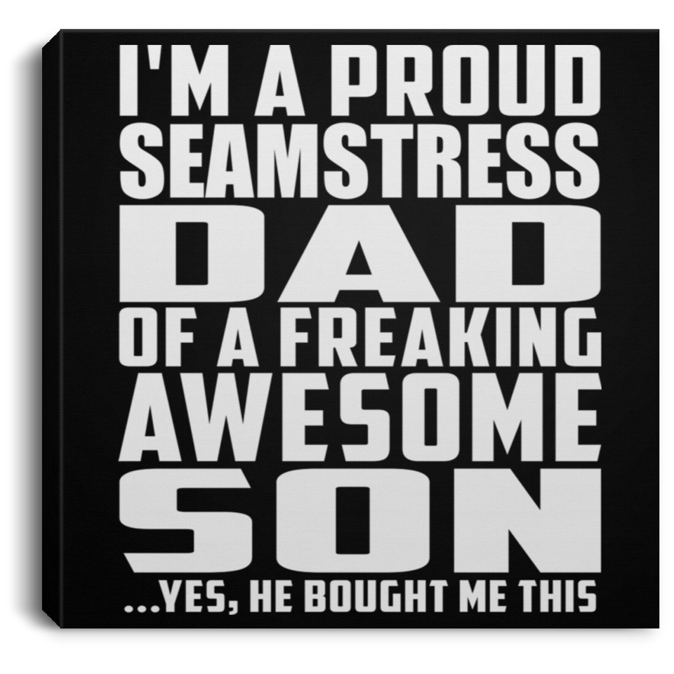 Proud Seamstress Dad Of Awesome Son - Canvas Square