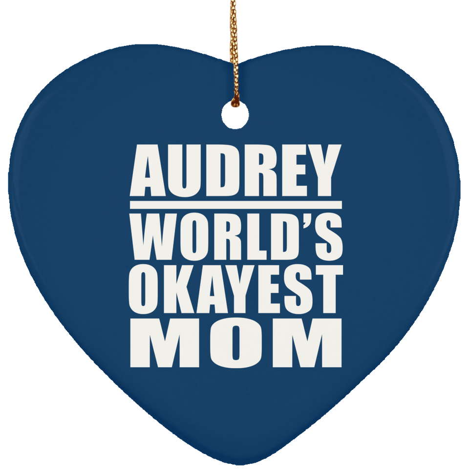 Audrey World's Okayest Mom - Heart Ornament
