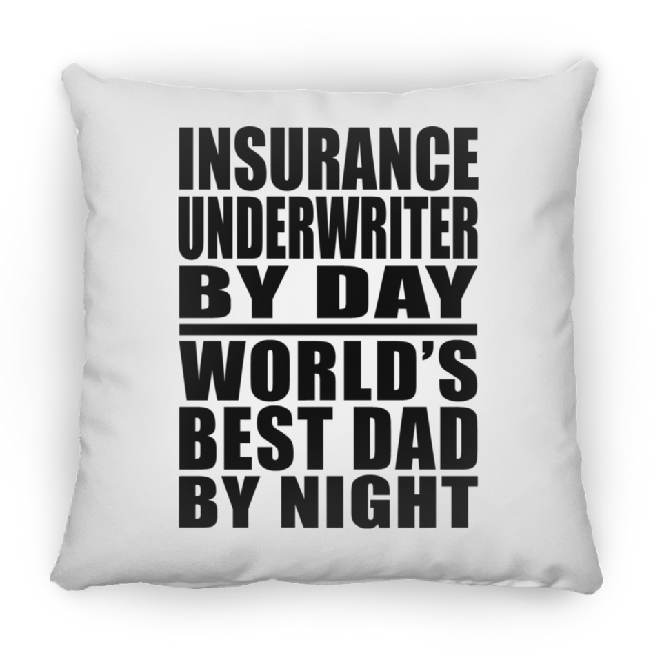 Insurance Underwriter By Day World's Best Dad By Night - Throw Pillow