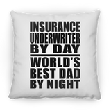 Insurance Underwriter By Day World's Best Dad By Night - Throw Pillow