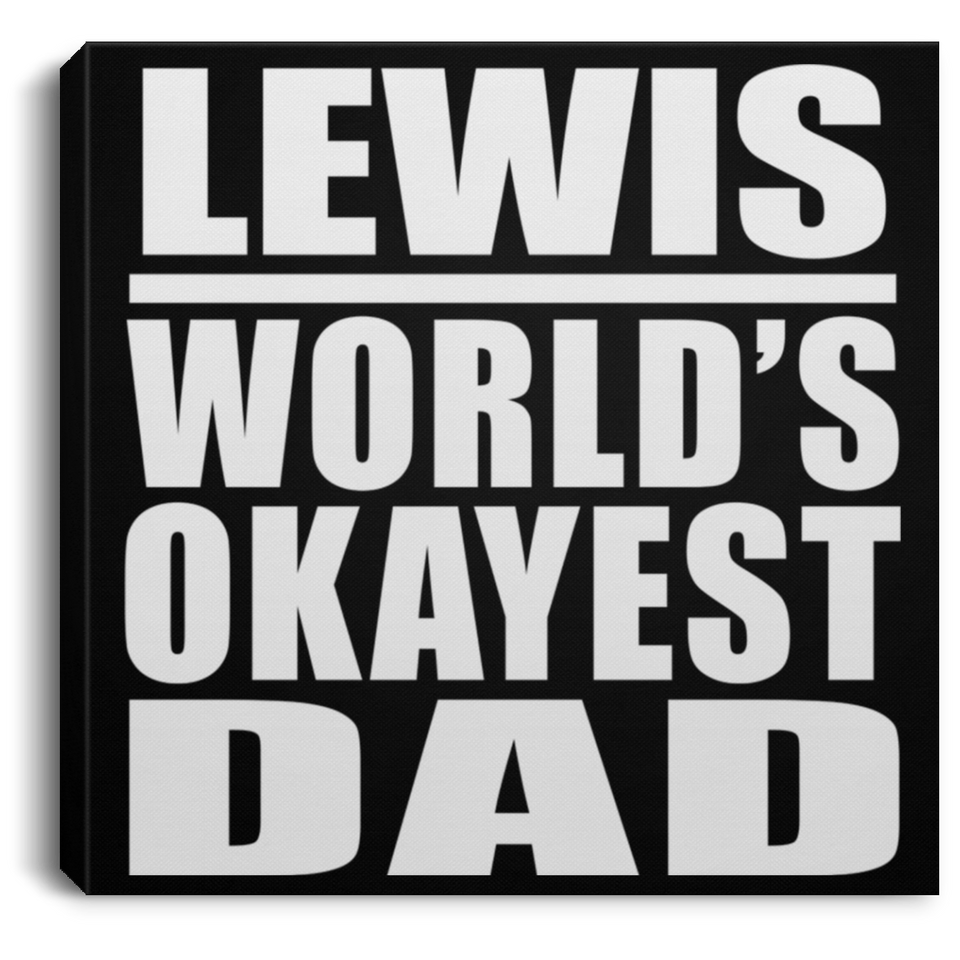 Lewis World's Okayest Dad - Canvas Square