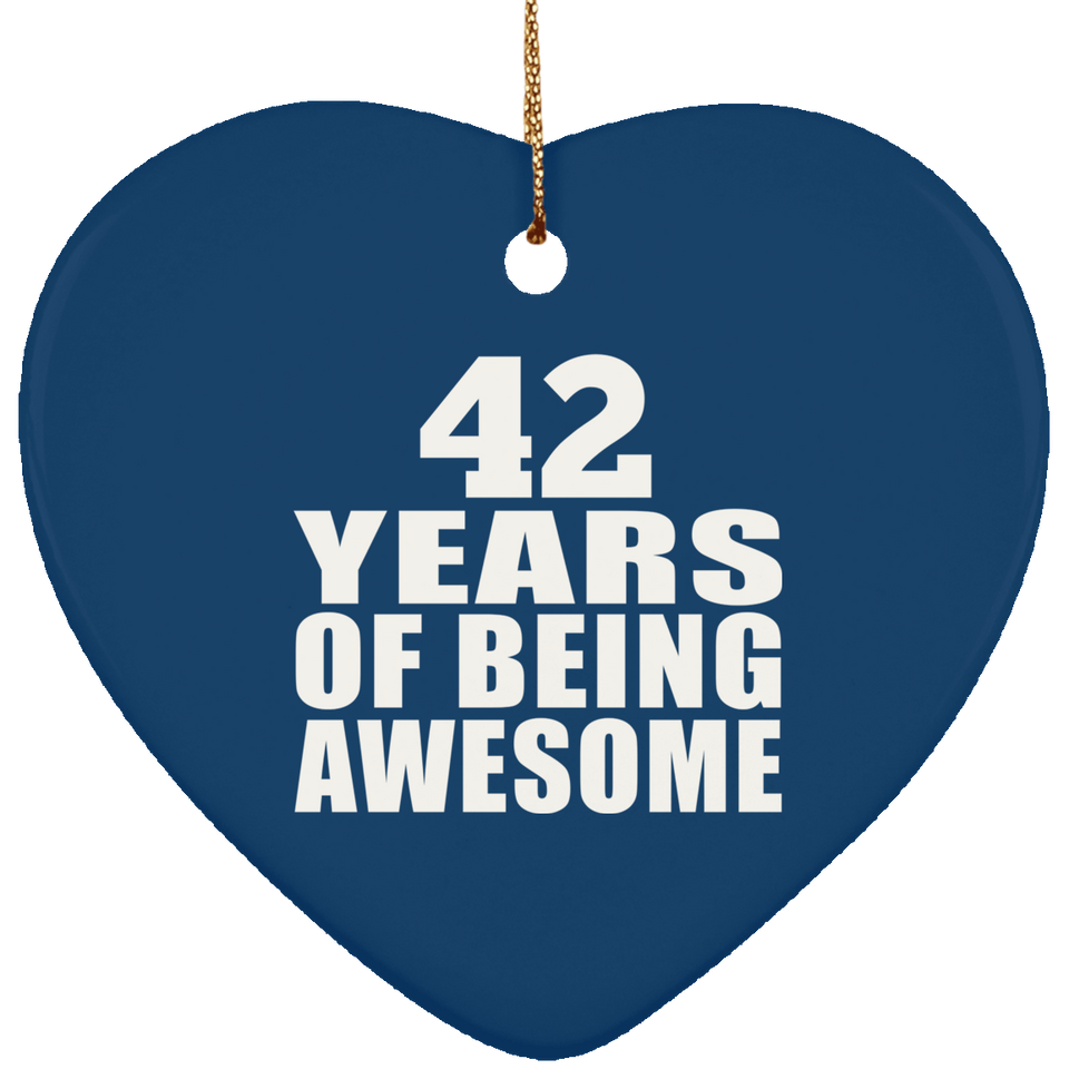 42nd Birthday 42 Years Of Being Awesome - Heart Ornament