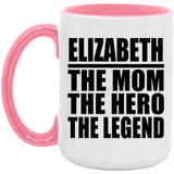 Elizabeth The Mom The Hero The Legend - 15oz Accent Mug Pink